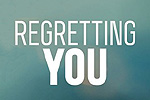 Regretting You